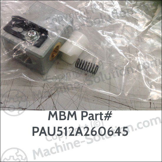 MBM PAU512A260645 STOPPER SLIDER ASSEMBLY FOR 45N, 306 MBM PAU512A260645 STOPPER SLIDER ASSEMBLY FOR 45N, 306